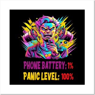 Phone Battery: 1% — Panic Level: 100% Posters and Art